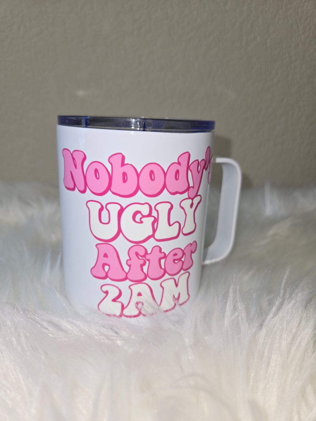 NOBODY'S UGLY AFTER 2 AM