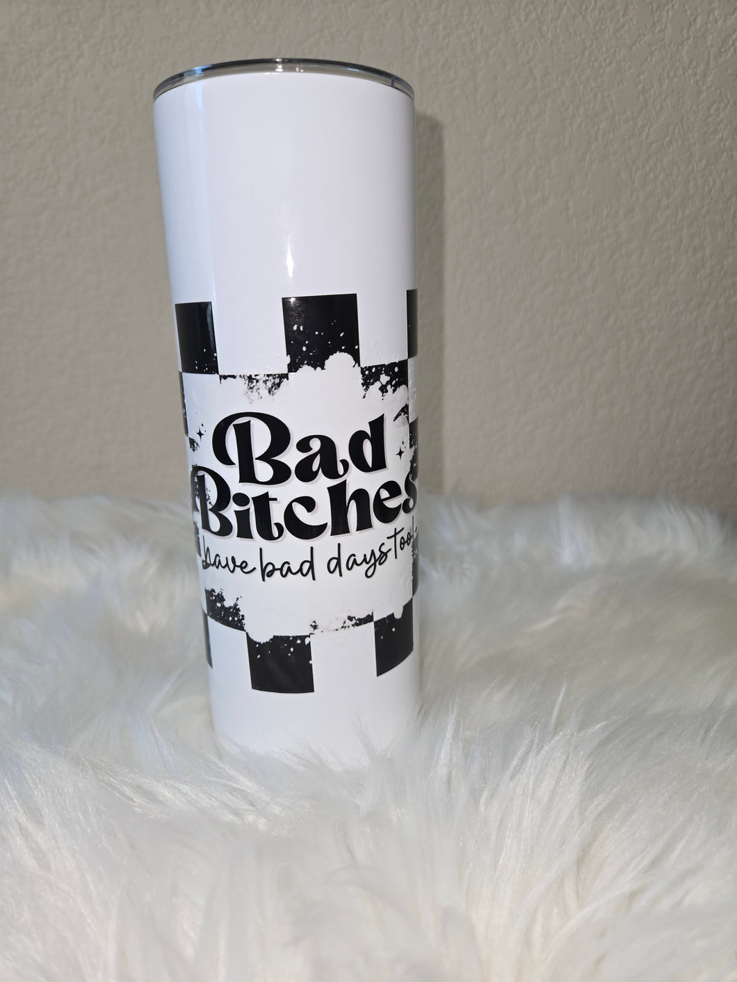 BAD BITCHES TUMBLER